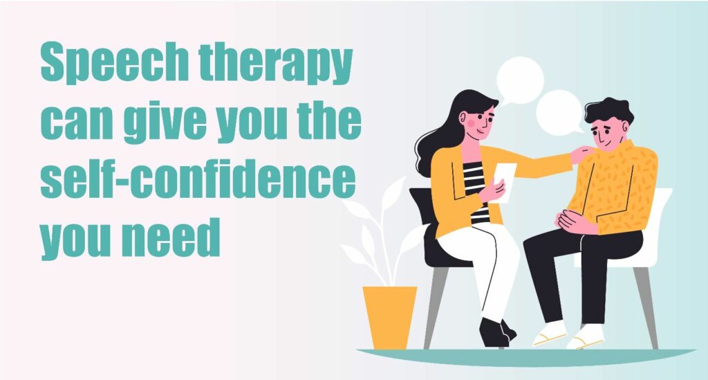 Speech therapy can give you the self-confidence you need